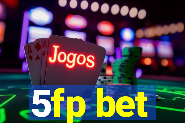 5fp bet